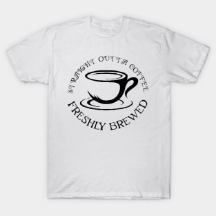 straight outta coffee T-Shirt